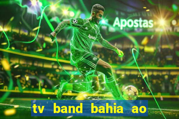 tv band bahia ao vivo online